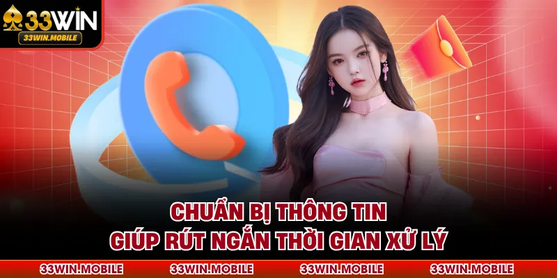 Chuẩn bị thông tin giúp rút ngắn thời gian xử lý